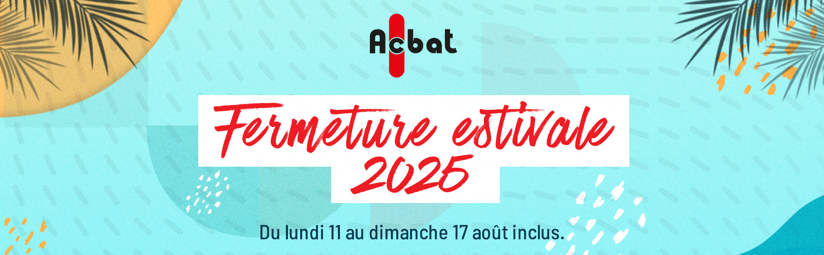 202507 FERMETURE ESTIVALE